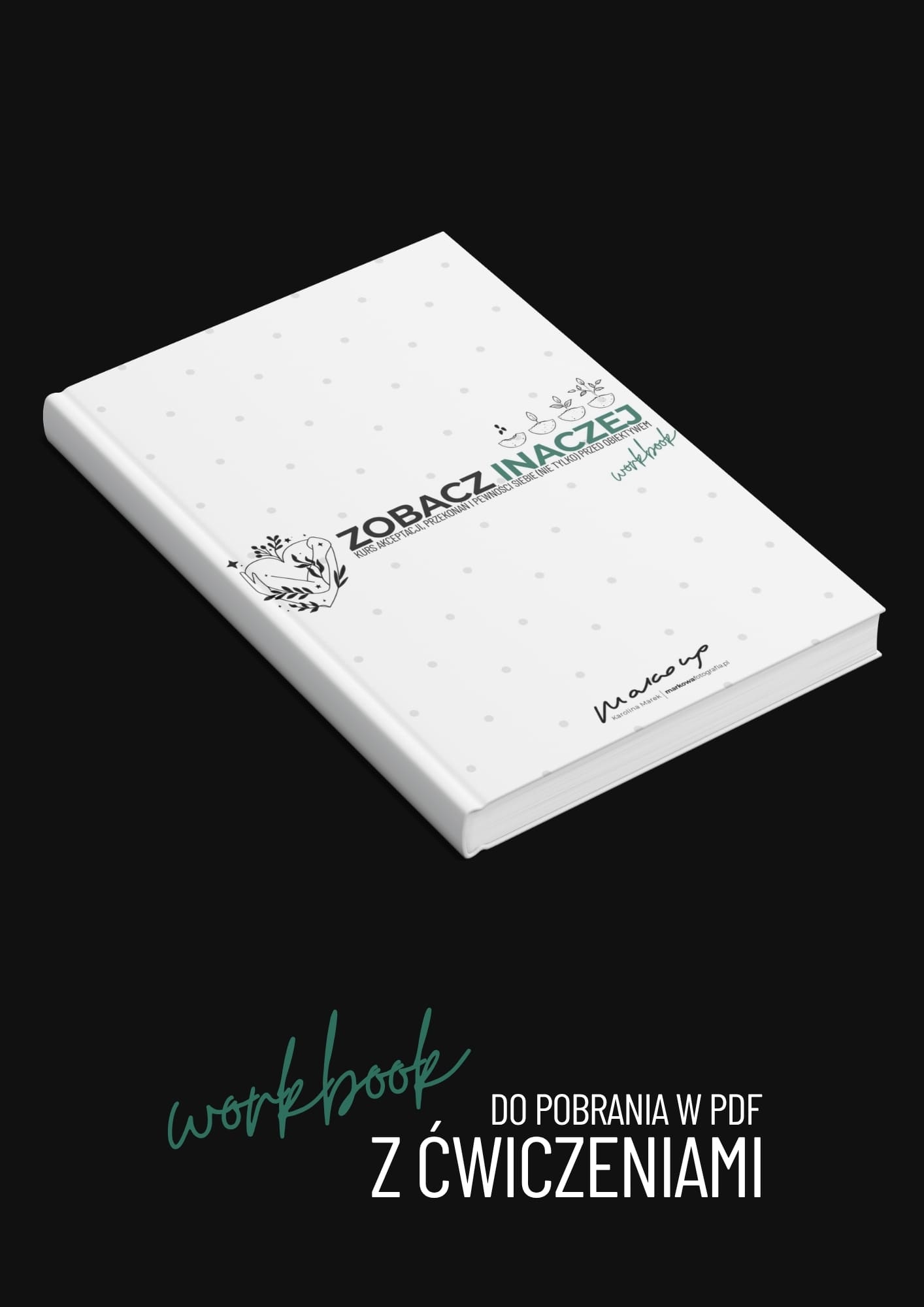 Markowa Fotografia Karolina Marek Fotograf Śląsk Akceptacja Samoakceptacja Pewność Siebie Pozowanie Kurs